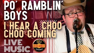 The Po' Ramblin' Boys - I Hear A Choo Choo Coming - The Bluegrass Hideaway