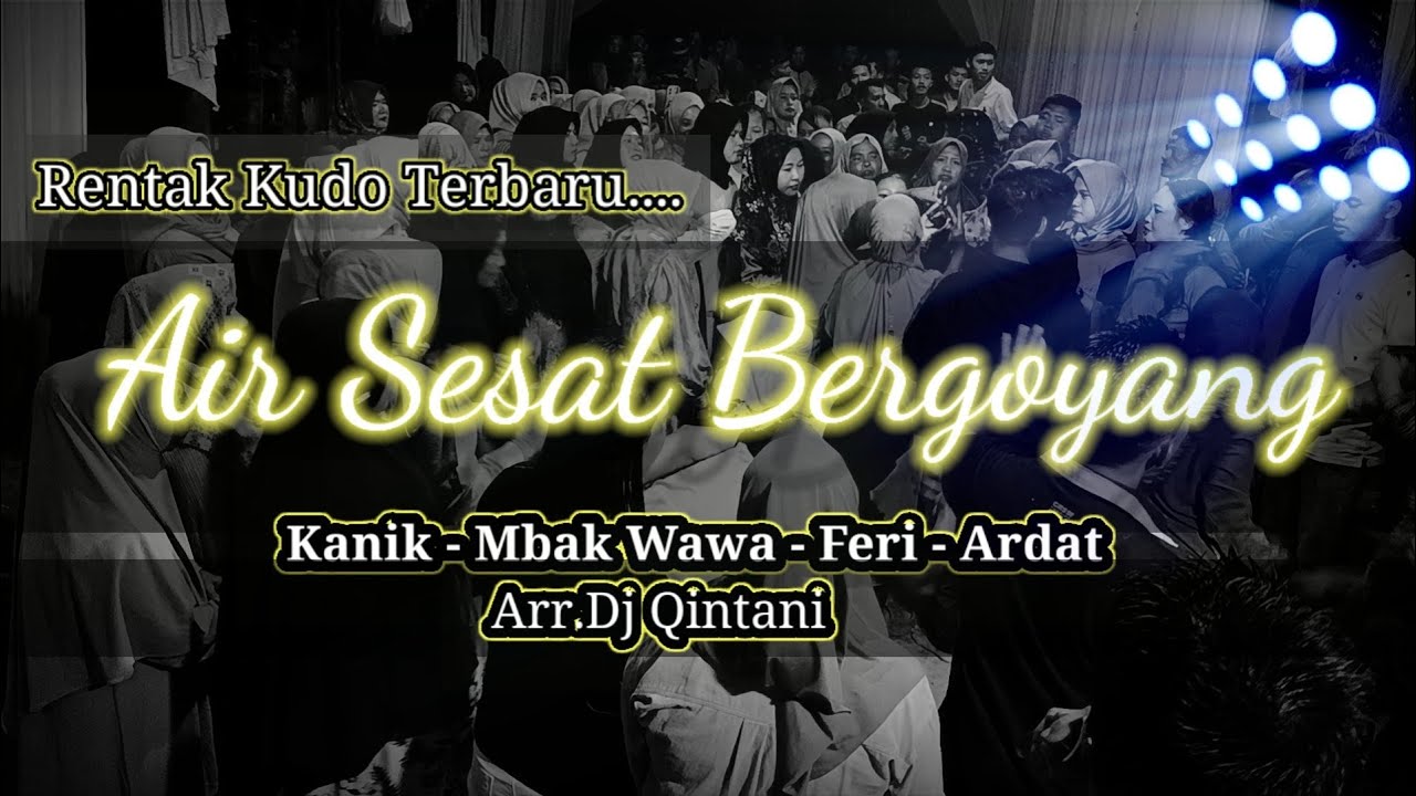 Rentak Kudo Terbaru |  Air Sesat Bergoyang | Kanik - Mbak Wawa - Feri - Ardat