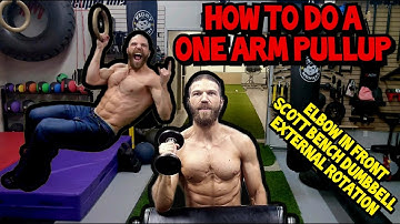 HOW TO DO A ONE ARM PULLUP: The Dumbbell Elbow in Front Scott Bench External Rotation Exercise