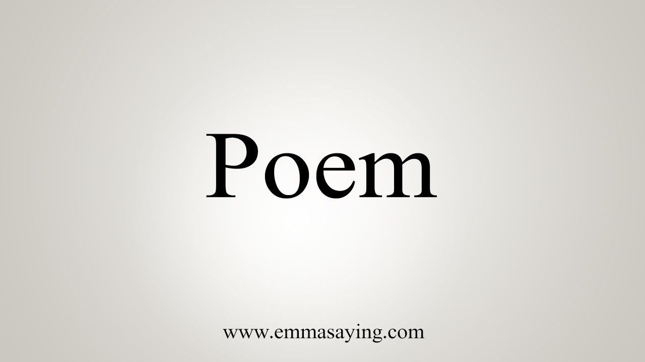 How To Say Poem Youtube