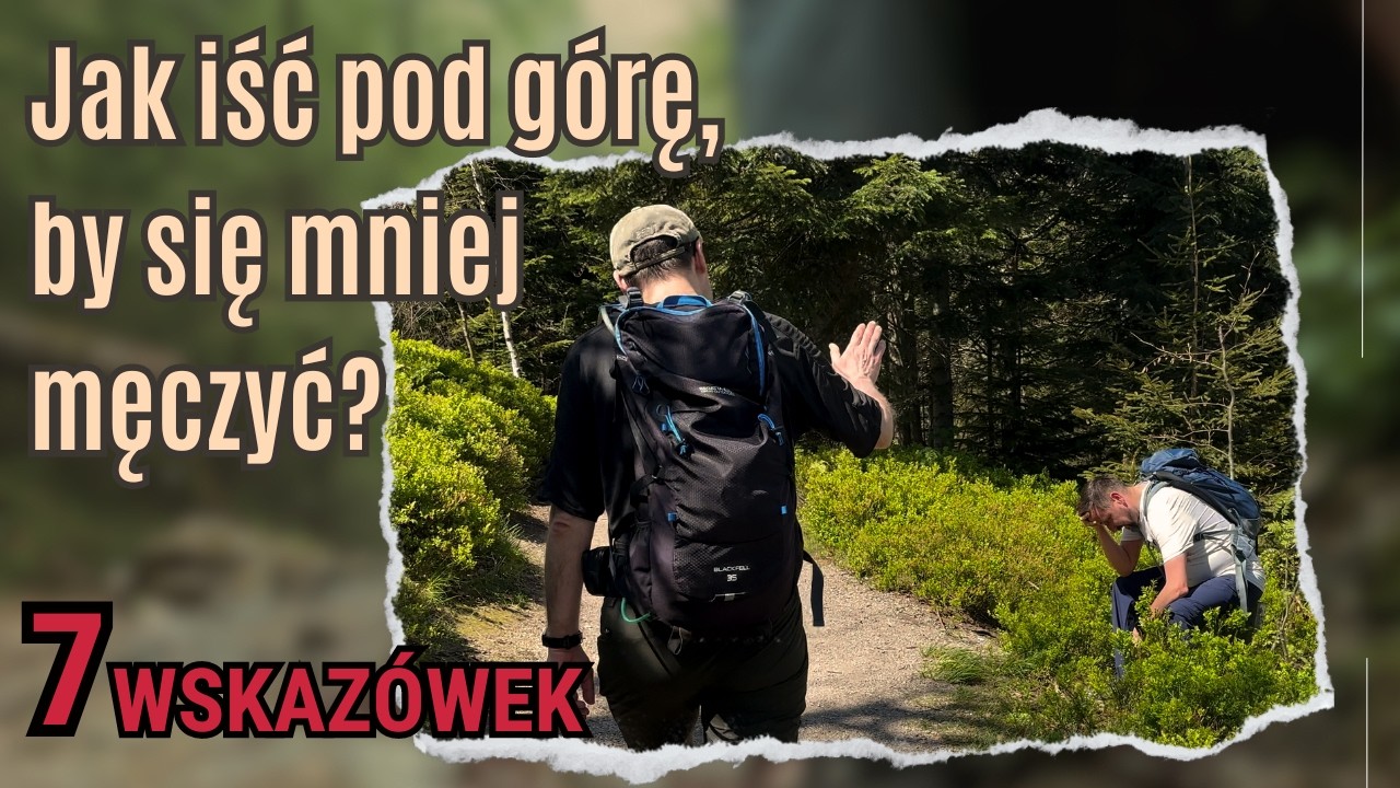 Jak wchodzić pod górę, by się mniej męczyć? | 7 wskazówek dla górskich