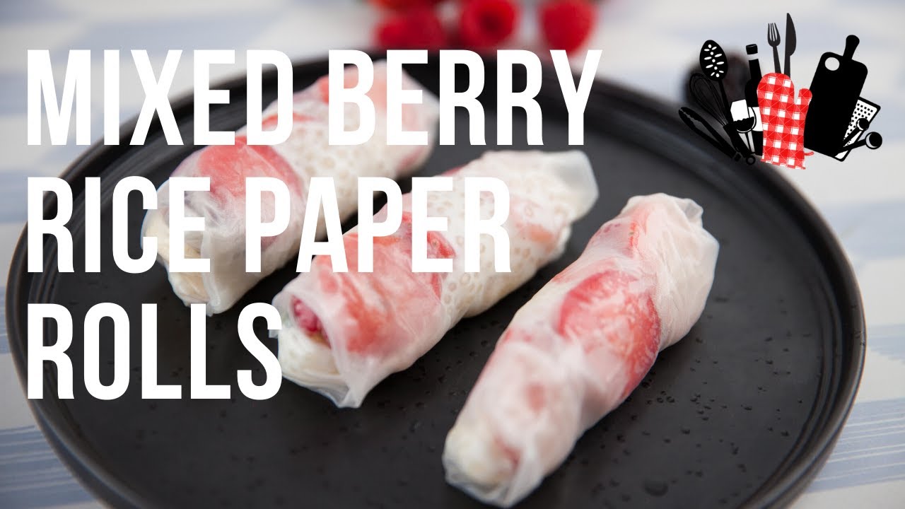 Mixed Berry Rice Mixed Berry Rice Paper Rolls | Everyday Gourmet S10 EP18 - YouTube