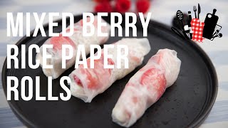 Mixed Berry Rice Paper Rolls Everyday Gourmet S10 EP18