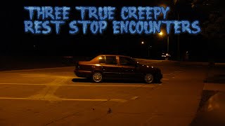 3 True Creepy Rest Stop Encounters