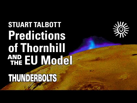 Stuart Talbott: Predictions of Thornhill and the EU Model | Thunderbolts
