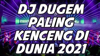 DJ DUGEM PALING KENCENG DI DUNIA 2021 ( GASPOLLLLLL )