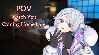 POV ASMR: I catch you coming home late