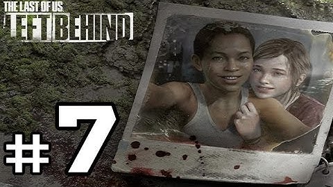The Last of Us: Left Behind DLC Walkthrough Gameplay HD - Enemy of My Enemy - Part 7 [No Commentary]