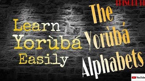 The Yoruba Alphabets  Learn Yoruba #learnyorubaeasily #yorubalessons #yorubaalphabets