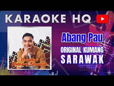 Abang Pau - Original Kumang Sarawak Karaoke HQ