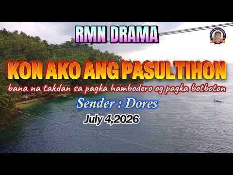 KON AKO ANG PASULTIHON * Sender : Dores * July 4,2026