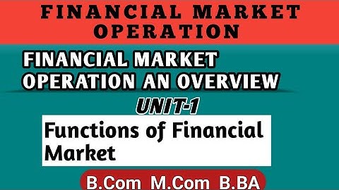 Function Of Financial Markets| Financial Market Operation | Chapter1 Unit 1 Bcom Mcom BBA