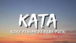 Rizky Febian, Feby Putri - Kata | Live Session (Lyric)
