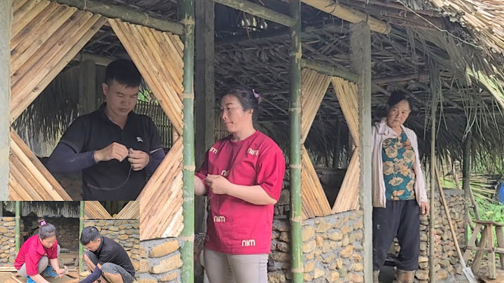 Miss Dam went to help Mr. Vang build a house, Mr. Vang's mother was not satisfied.