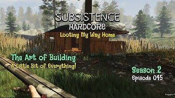 S2E45 - Looting My Way Home - Subsistence Hardcore:A66
