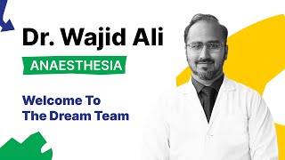 Anaesthesia Faculty Dr. Wajid Ali joins The Dream Team | Spotlight video