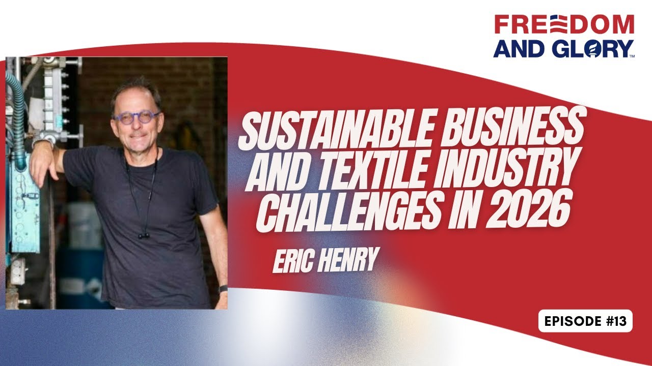 Eric Henry on Sustainable Business and Textile Industry Challenges in 2026