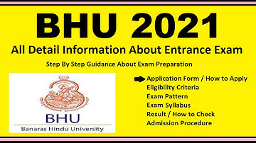 BHU 2021 - Notification, Dates, Application, Eligibility, Admit Card, Pattern, Syllabus, Result