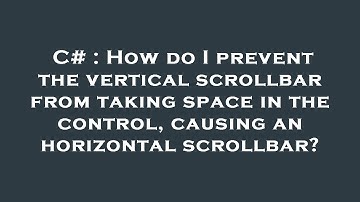 C# : How do I prevent the vertical scrollbar from taking space in the control, causing an horizontal