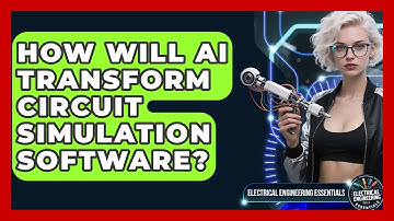 How Will AI Transform Circuit Simulation Software? - Electrical Engineering Essentials