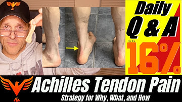 Achilles Tendon Pain Strategy - Why, What, and How? - BillHartmanPT.com Q&A for The 16%