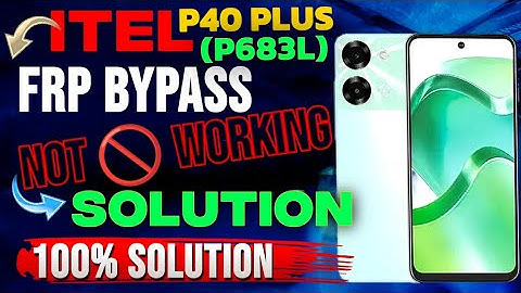 Itel P40 Plus (P683L) FRP Bypass Unlock Tool - Easy Step-by-Step Guide