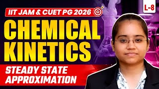 Steady State Approximation | Chemical Kinetics | IIT JAM & CUET PG Chemistry 2026 | Lect-8 | IFAS