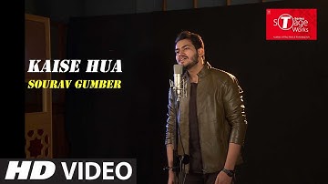 Kaise Hua  | Kabir Singh | Cover Song By Sourav Gumber | T-Series StageWorks