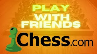 How to play chess online with friends at chess com Full Guide 2025