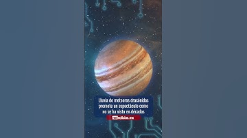 Lluvia de meteoros dracónidas promete un espectáculo como no se ha visto en décadas