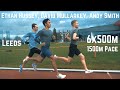 Ethan Hussey, David Mullarkey & Andy Smith - 6x500m 1500m pace