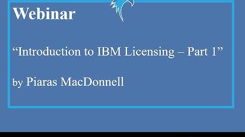 Introduction to IBM Licensing   Part 1