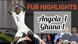 ANGOLA 1-1 GHANA  - Full Highlights