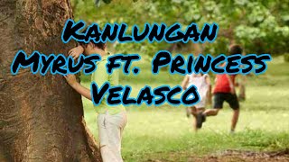 KANLUNGAN with lyrics, PANAPANAHON  ( Myrus ft. Princess Velasco)