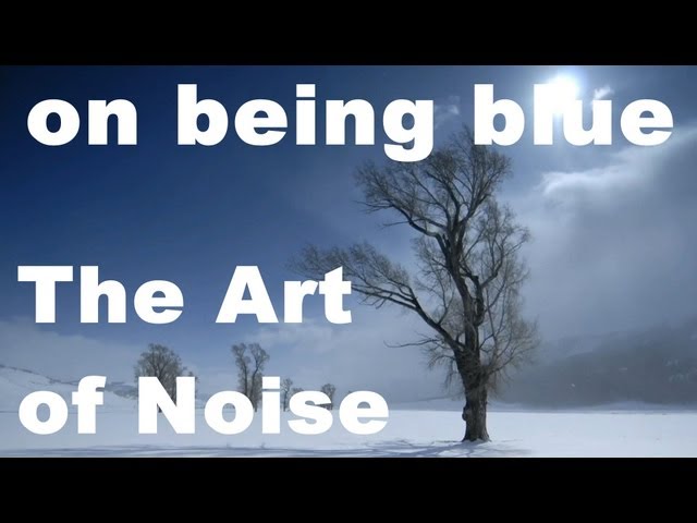 Art Of Noise - On Being Blue