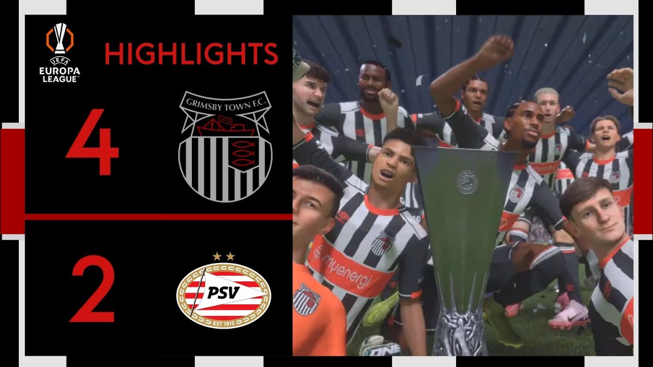 Grimsby win the UEL in style | Grimsby Town 4-2 PSV | UEFA Europa League Final Full Match Highlights