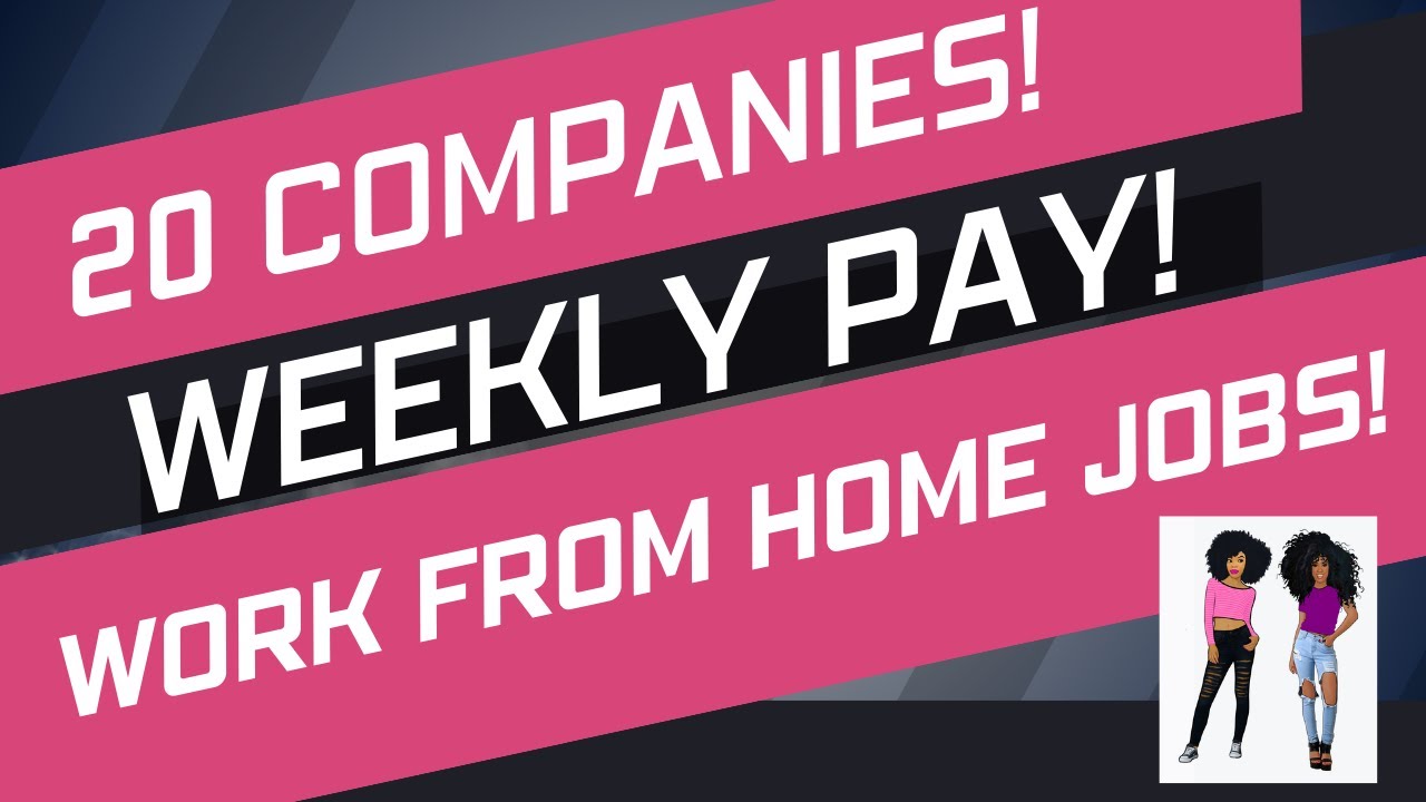 20-companies-weekly-pay-work-from-home-jobs-youtube