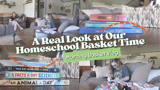 A Real Look at Our Homeschool Morning Basket Time | Homeschool Show & Tell Series