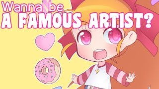 How To Be A ⋆FAMOUS ARTIST⋆