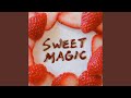 SWEET MAGIC