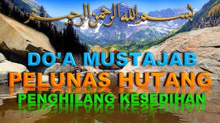 Doa Pelunas Hutang Cepat & Penghilang Kesedihan, Kesusahan Hidup, Terhindari Dari Sifat Malas.