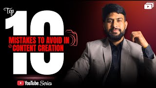 Content Creation me ye 10 Galtiyaan Mat Karna 😳 Varna Growth Ruk Jayegi!