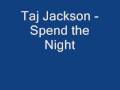 Taj Jackson - Spend The Night