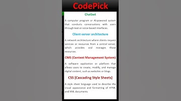 How to define Chatbot, client server Architecture, CMS and CSS ??