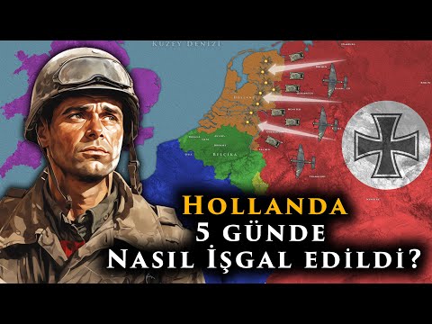 En Kolay İşgal Almanya-Hollanda Savaşı  |  2.Dünya Savaşında Hollanda