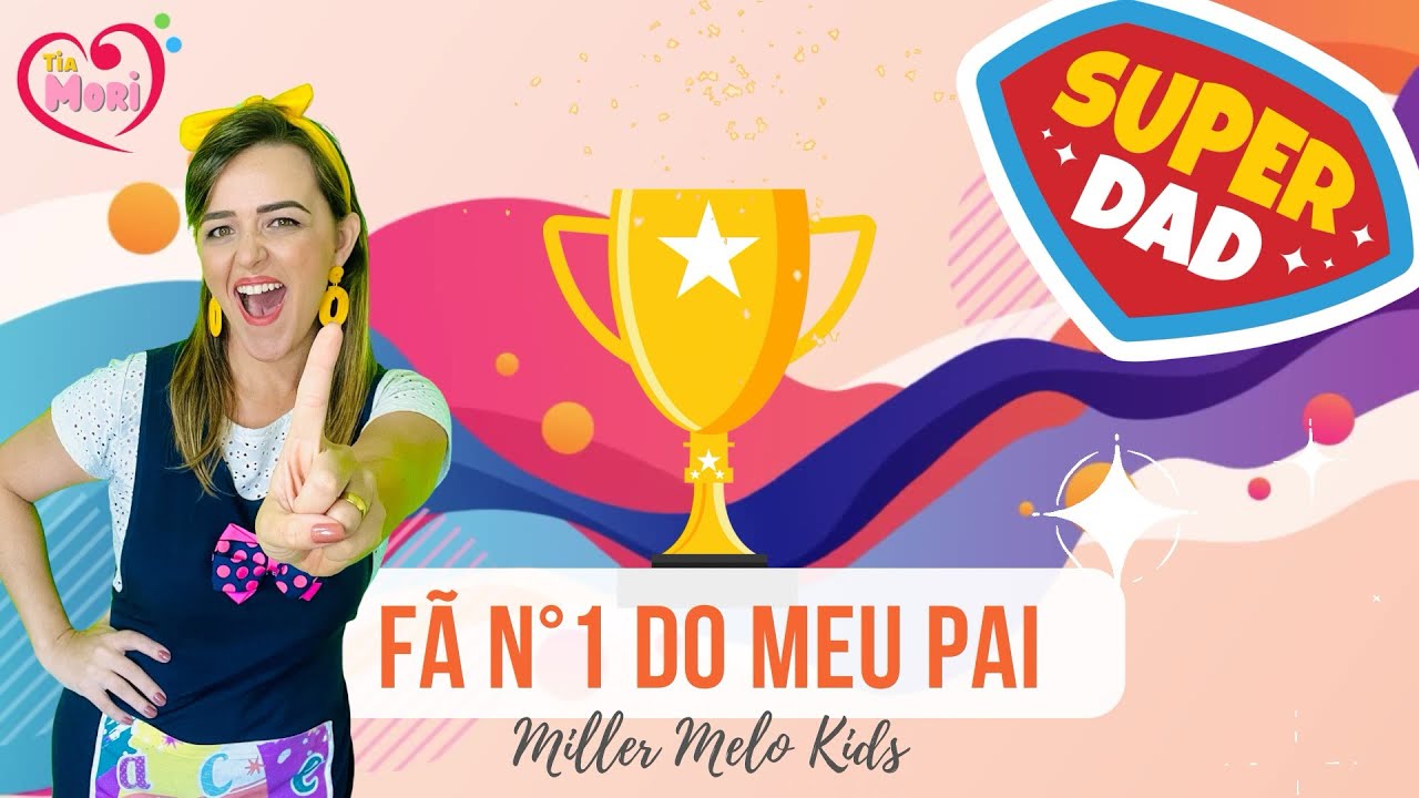 FÃ NÚMERO 1 DO MEU PAI | Dia dos Pais | Música Infantil com COREOGRAFIA | 
