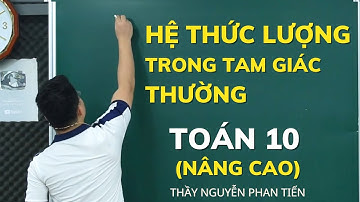 [Toán 10 - SGK Mới]  Hệ Thức Lượng Trong Tam Giác (P2) || Thầy Nguyễn Phan Tiến