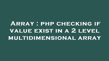 Array : php checking if value exist in a 2 level multidimensional array