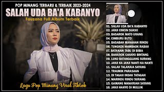 Fauzana Full Album 2023 - Salah Uda Ba'a Kabanyo - Pop Minang Pilihan Terbaik \u0026 Terpopuler Saat Ini
