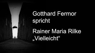 Rainer Maria Rilke – „Vielleicht“ (1903)